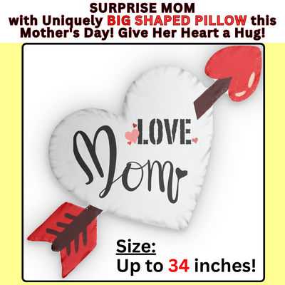 HEARTFELT LOVE MOM Custom Shaped Pillows - up to 34 inches!