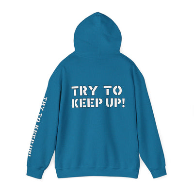 YES I PLAY BASKETBALL LIKE A GIRL. TRY TO KEEP UP! Unisex Heavy Blend™ Hooded Sweatshirt