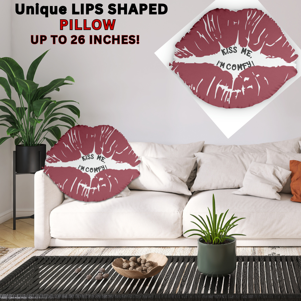 KISS ME I'M COMFY Custom Shaped Pillows - Up to 26 inches
