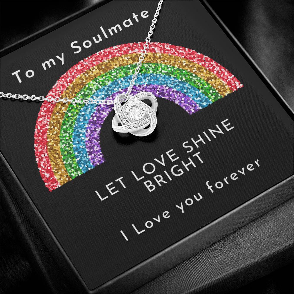 To My Soulmate - Let love shine bright - Love Knot Necklace