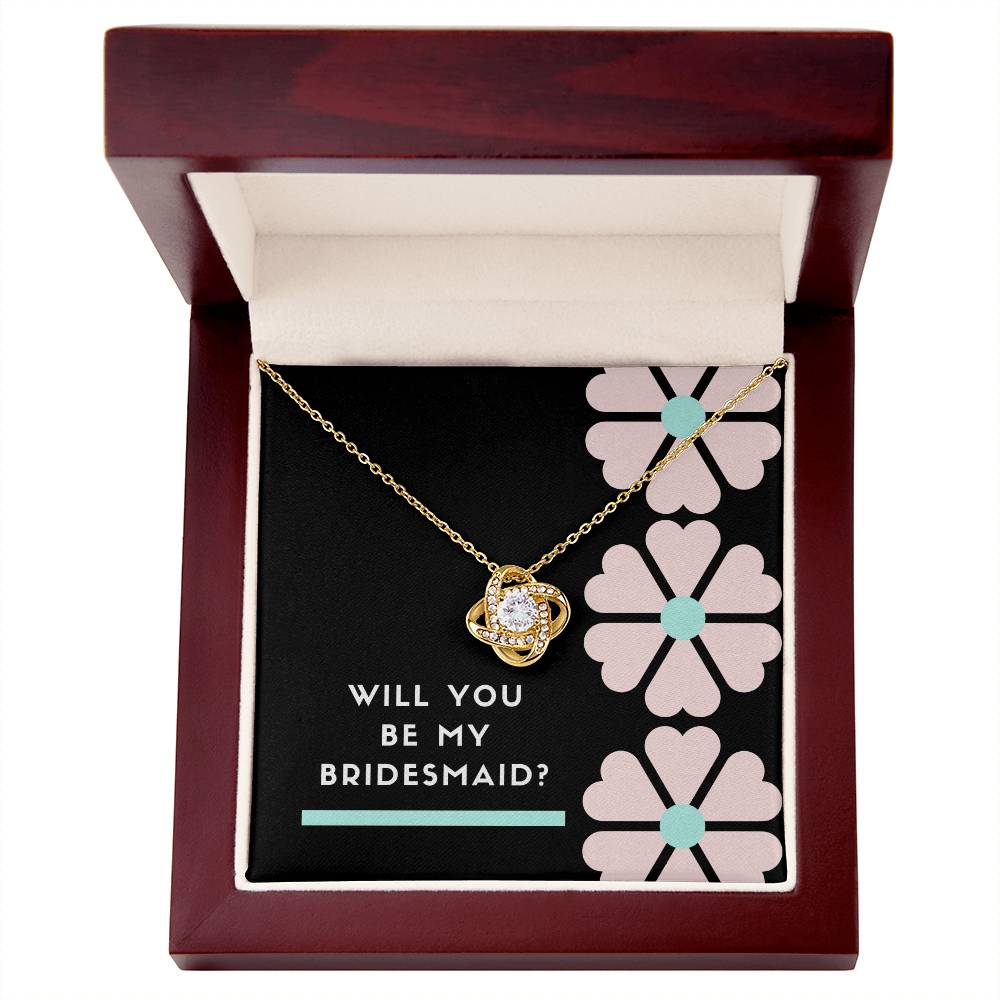 Will you be my Bridesmaid - Love Knot Necklace