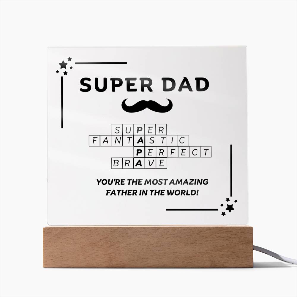 SUPER DAD - You're the most amazing Father - Acrylic Plaque