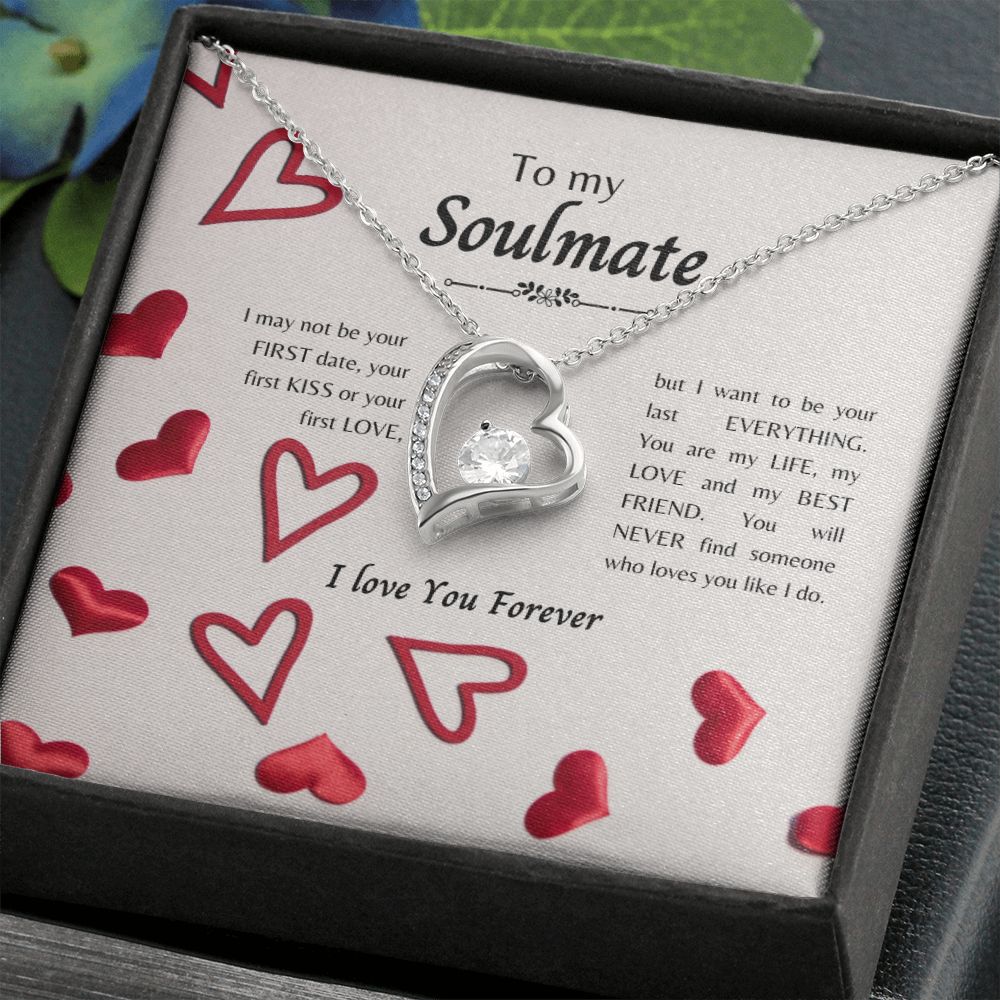To my Soulmate - I want to be your last everything Necklace