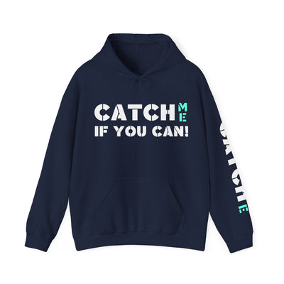 CATCH ME IF YOU CAN Unisex Heavy Blend™ Hooded Sweatshirt