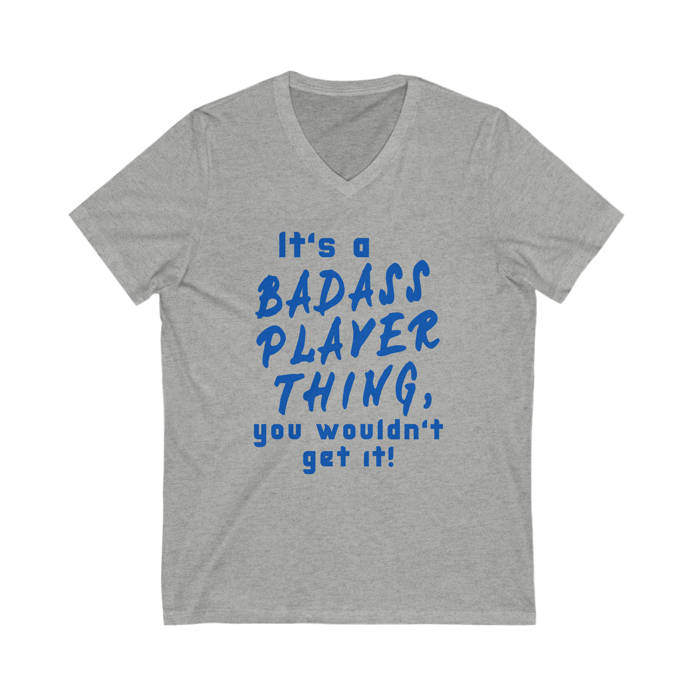 BADASS PLAYER THING Unisex Jersey Short Sleeve V-Neck Tee