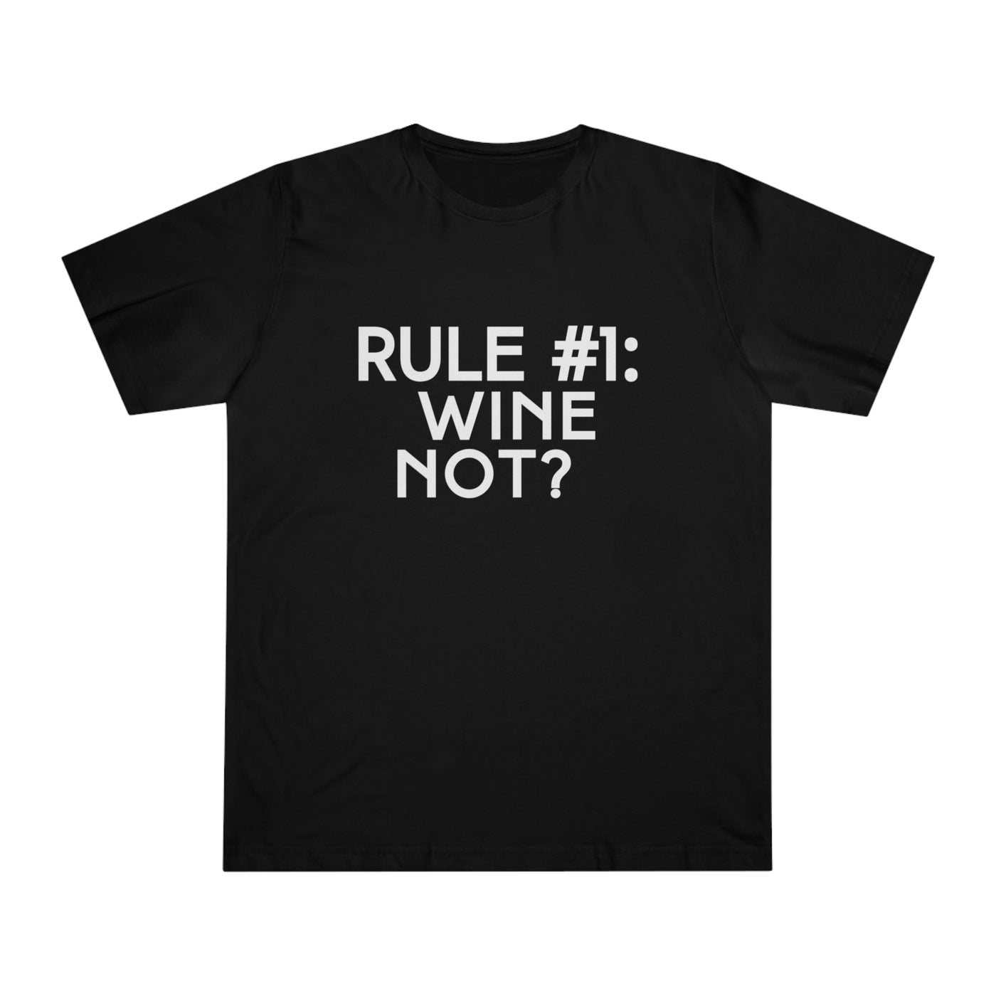 RULE NUMBER 1: WINE NOT? Unisex Deluxe T-shirt