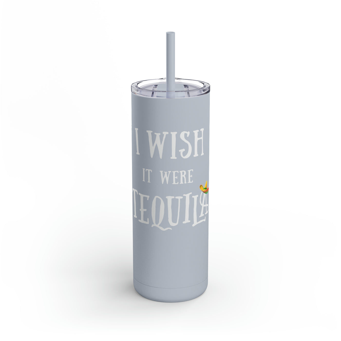 TEQUILA DREAMIN Maars Maker Skinny Matte Tumbler, 20oz