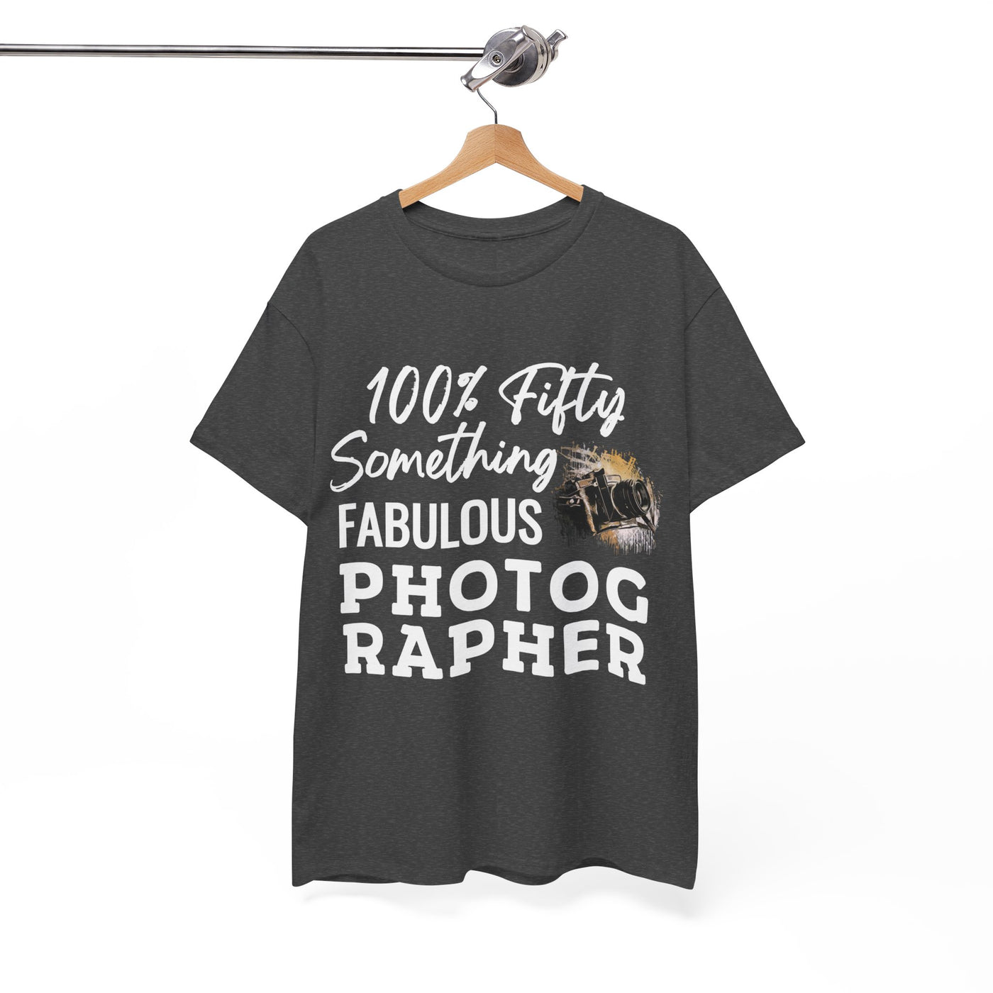 FIFTY-SOMETHING FABULOUS PHOTOGRAPHER Unisex Heavy Cotton Tee