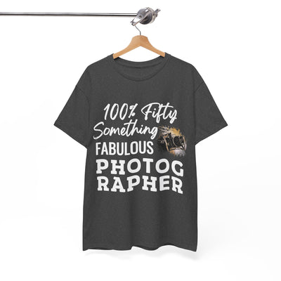 FIFTY-SOMETHING FABULOUS PHOTOGRAPHER Unisex Heavy Cotton Tee
