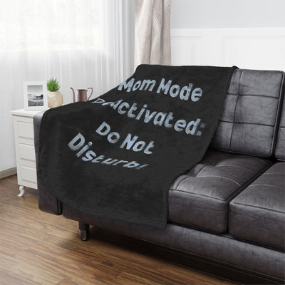 MOM MODE DEACTIVATED Plush Blanket