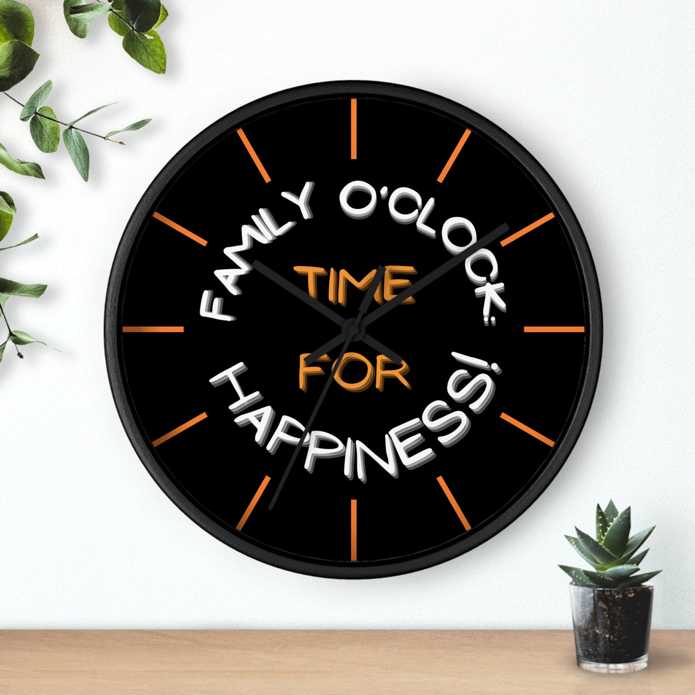 FAMILY O'CLOCK: TIME FOR HAPPINESS Wall Clock