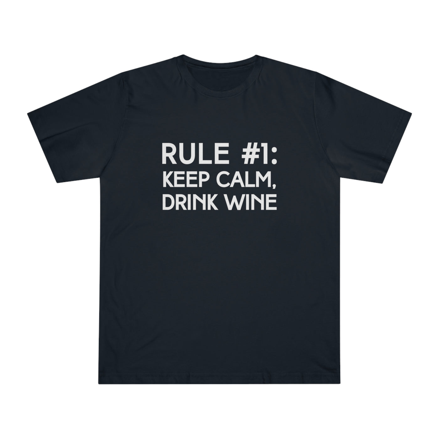 RULE NUMBER 1: KEEP CALM, DRINK WINE Unisex Deluxe T-shirt