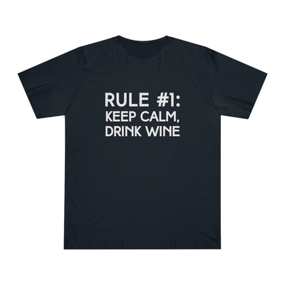 RULE NUMBER 1: KEEP CALM, DRINK WINE Unisex Deluxe T-shirt