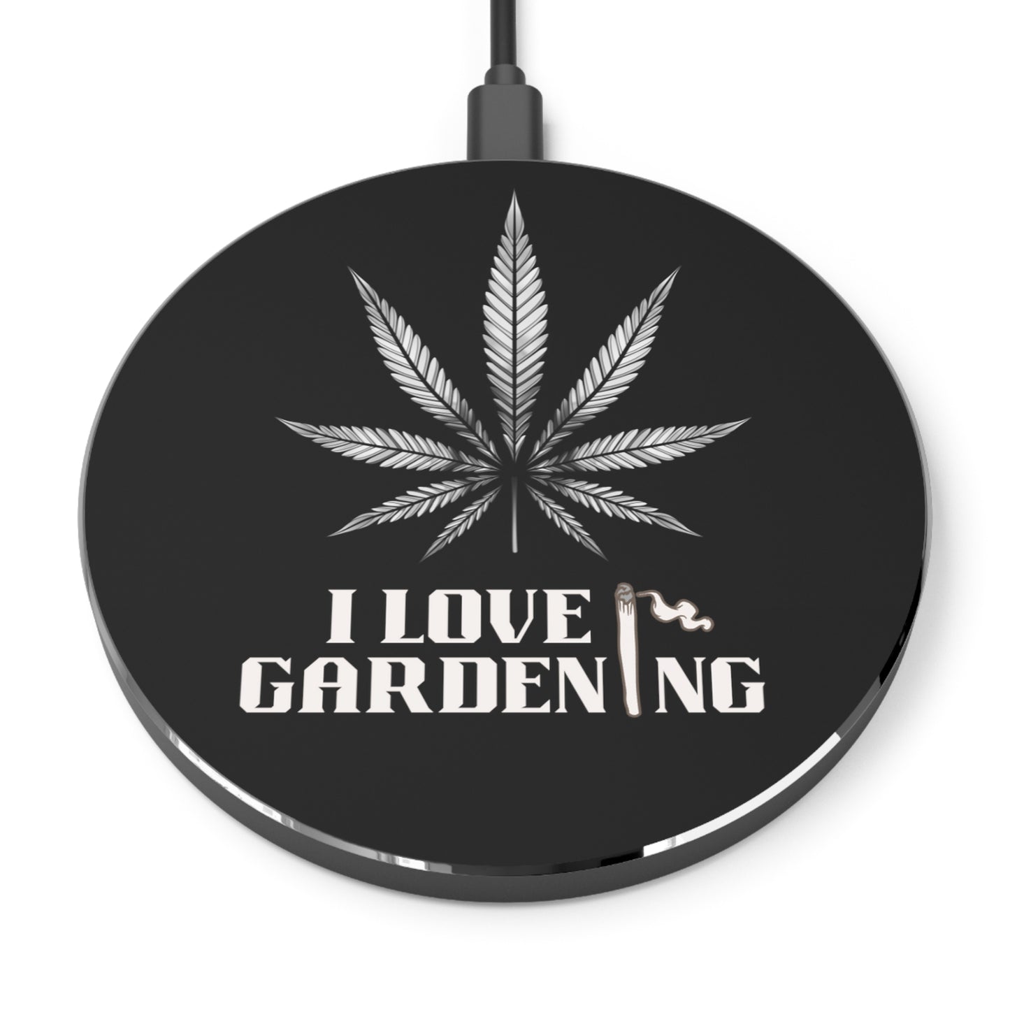 Black Wireless Charger "I love gardening (weed)"