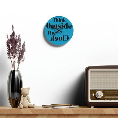THINK OUTSIDE THE CLOCK Acrylic Wall Clock