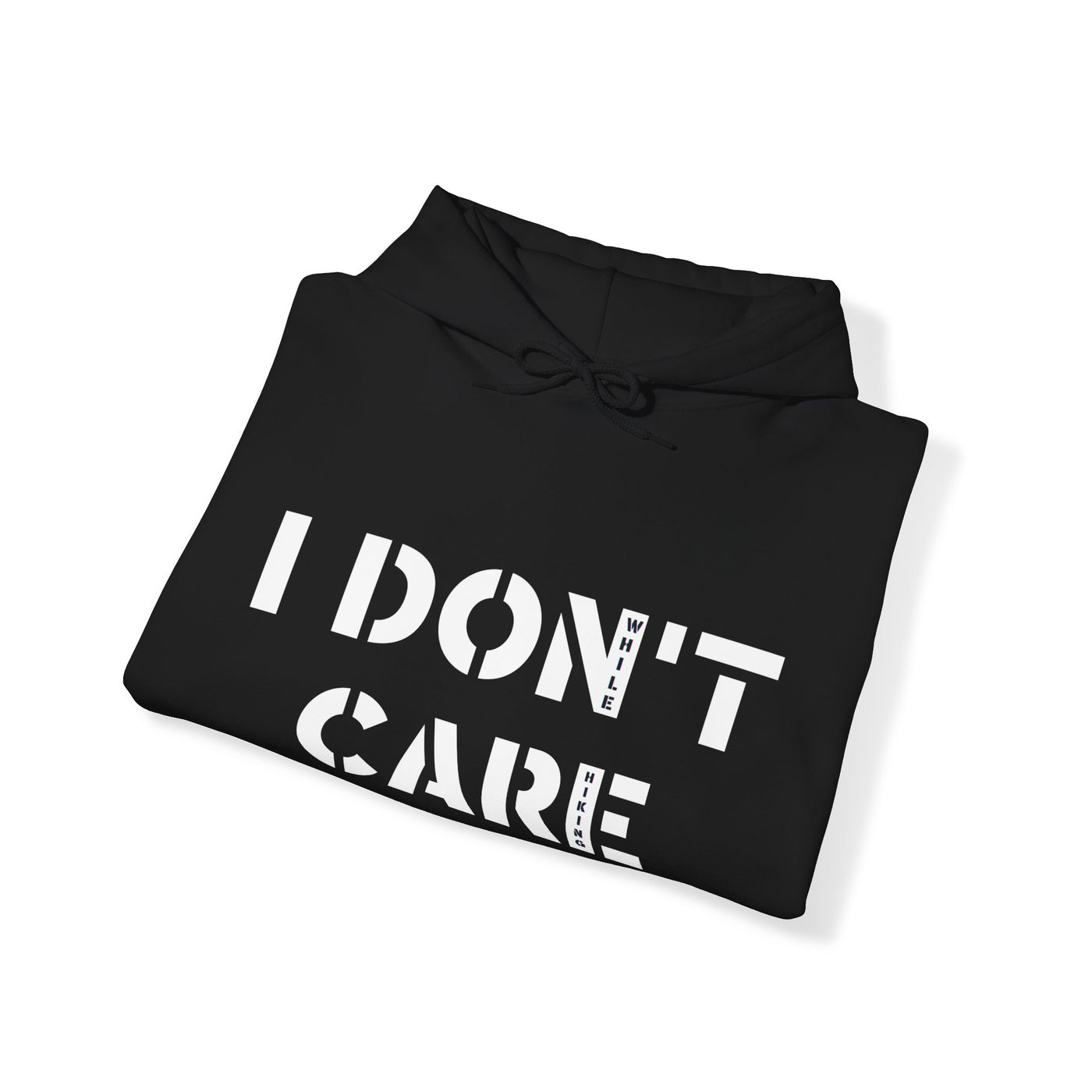 I DON'T CARE WHILE HIKING Unisex Heavy Blend™ Hooded Sweatshirt