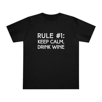 RULE NUMBER 1: KEEP CALM, DRINK WINE Unisex Deluxe T-shirt