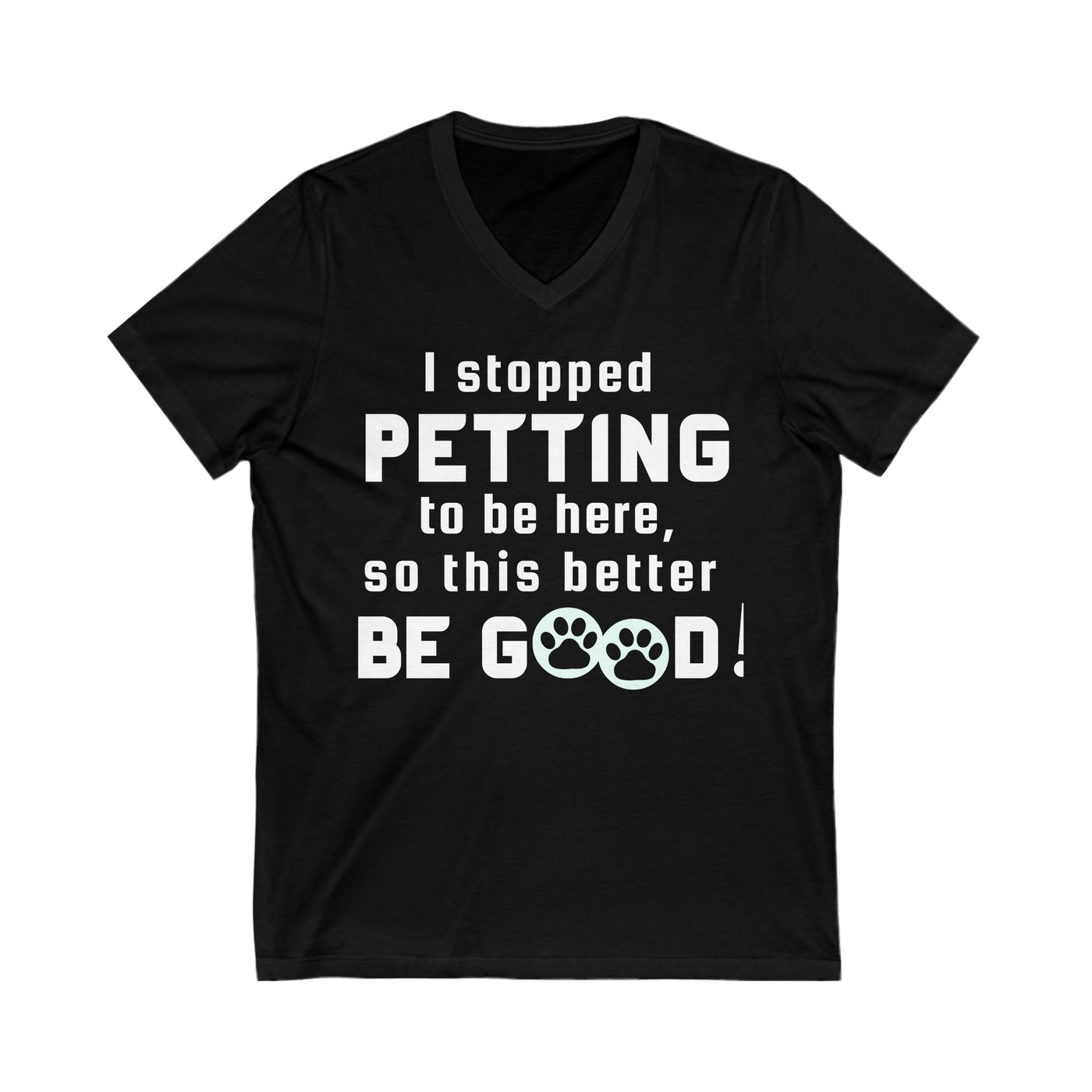 PET PAUSE Unisex Jersey Short Sleeve V-Neck Tee