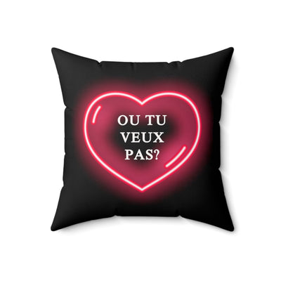 Love Mood Fantasy TU VEUX ou TU VEUX PAS? Spun Polyester Square Pillow