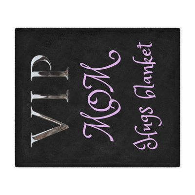 VIP MOM HUGHS Plush Blanket