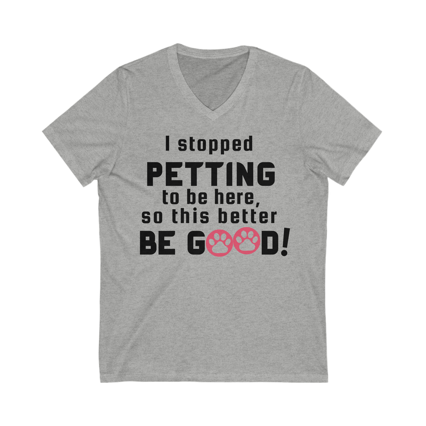 PET PAUSE Unisex Jersey Short Sleeve V-Neck Tee