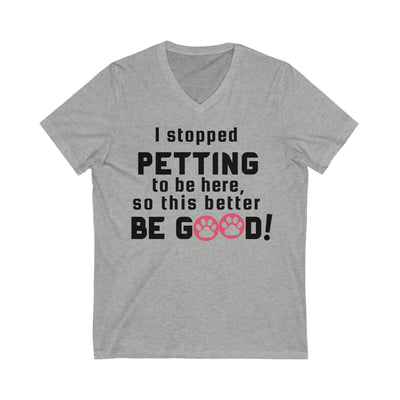 PET PAUSE Unisex Jersey Short Sleeve V-Neck Tee