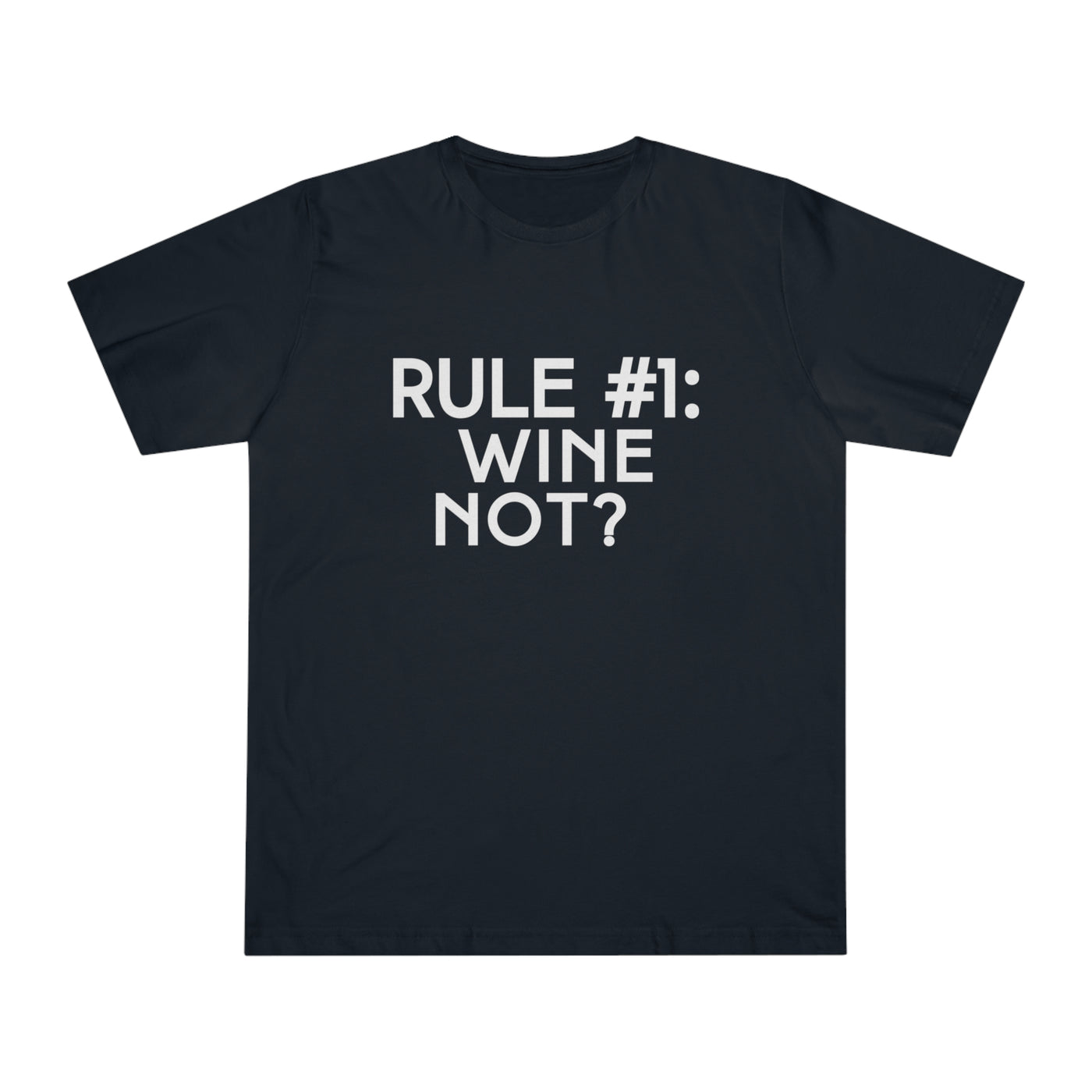 RULE NUMBER 1: WINE NOT? Unisex Deluxe T-shirt