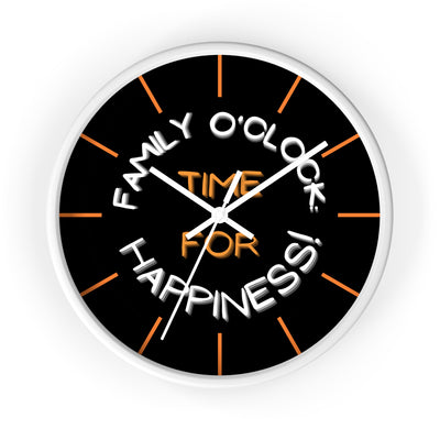 FAMILY O'CLOCK: TIME FOR HAPPINESS Wall Clock