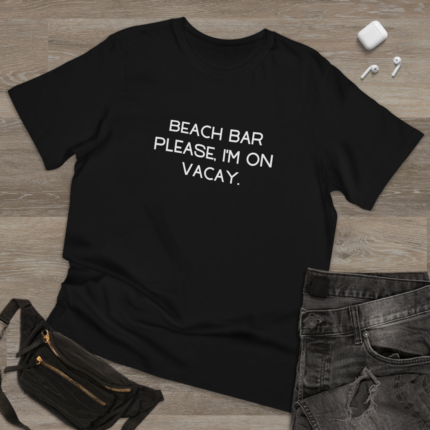 BEACH BAR PLEASE, I'M ON VACAY Unisex Deluxe T-shirt