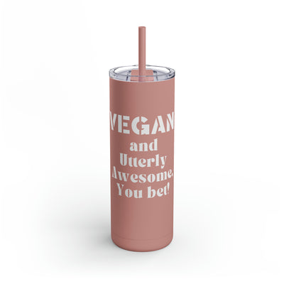 VEGAN AND UTTERLY AWESOME Maars Maker Skinny Matte Tumbler, 20oz