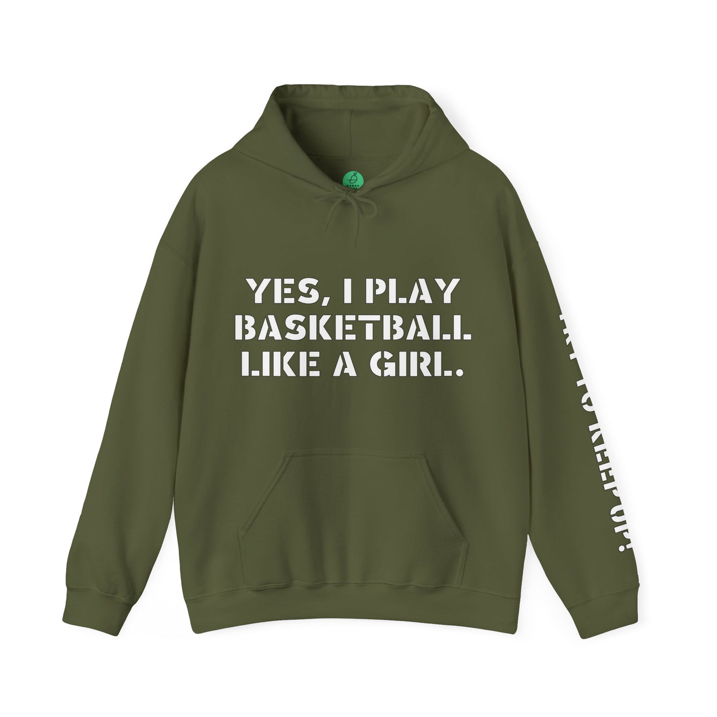 YES I PLAY BASKETBALL LIKE A GIRL. TRY TO KEEP UP! Unisex Heavy Blend™ Hooded Sweatshirt