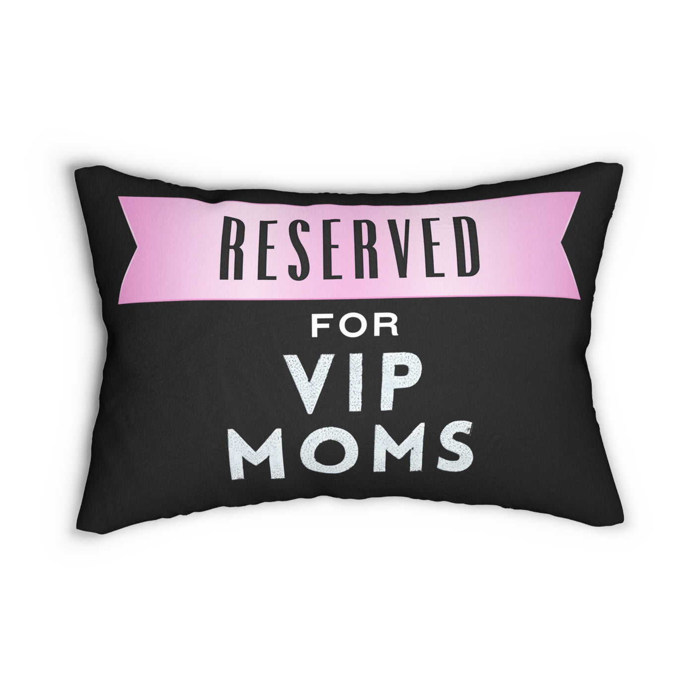 RESERVED FOR VIP MOMS Spun Polyester Lumbar Pillow 20"x14"