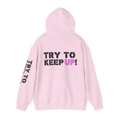 YES I PLAY BASKETBALL LIKE A GIRL. TRY TO KEEP UP! Unisex Heavy Blend™ Hooded Sweatshirt