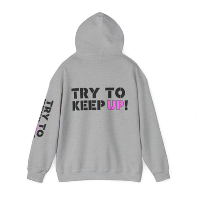 YES I PLAY BASKETBALL LIKE A GIRL. TRY TO KEEP UP! Unisex Heavy Blend™ Hooded Sweatshirt