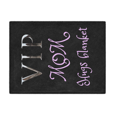 VIP MOM HUGHS Plush Blanket