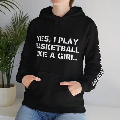 YES I PLAY BASKETBALL LIKE A GIRL. TRY TO KEEP UP! Unisex Heavy Blend™ Hooded Sweatshirt