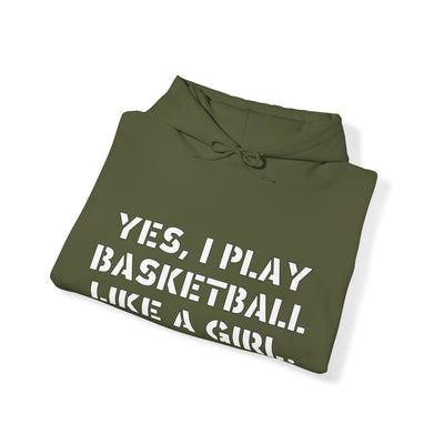 YES I PLAY BASKETBALL LIKE A GIRL. TRY TO KEEP UP! Unisex Heavy Blend™ Hooded Sweatshirt
