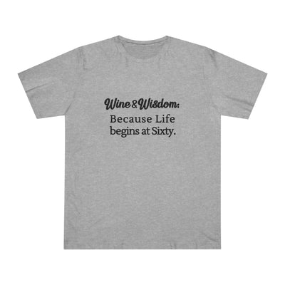 SIXTY & SIPPER WISDOM Unisex Deluxe T-shirt