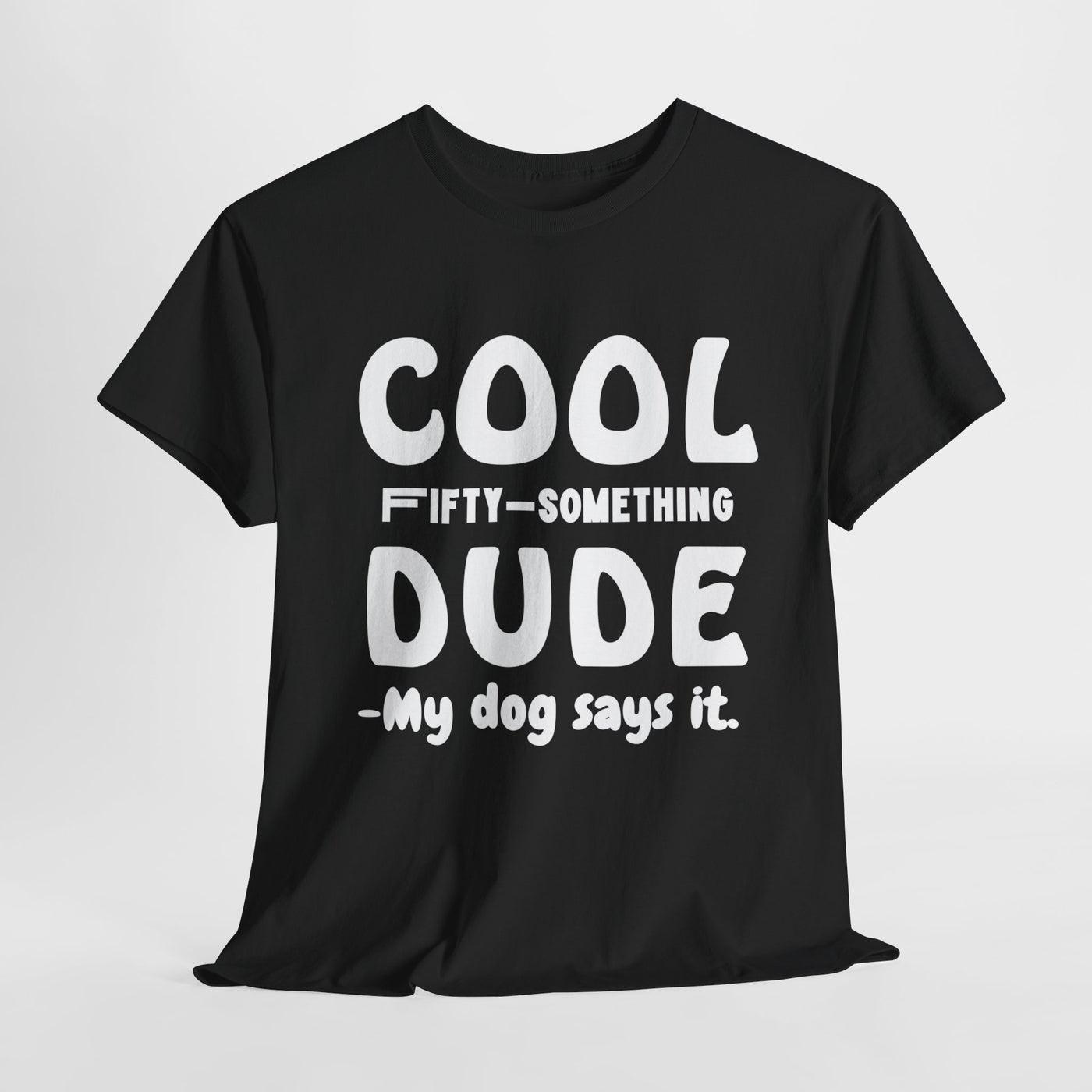 FIFTY-SOMETHING PAWSITIVELY COOL Heavy Cotton Tee