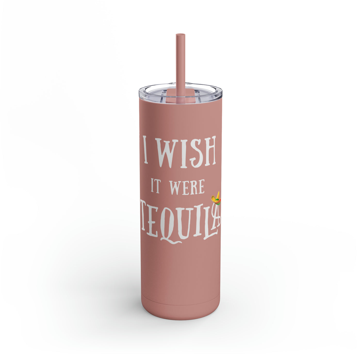 TEQUILA DREAMIN Maars Maker Skinny Matte Tumbler, 20oz