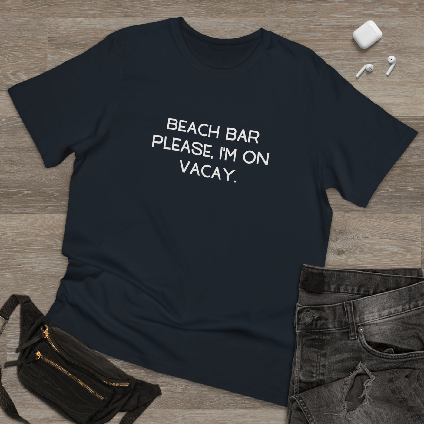 BEACH BAR PLEASE, I'M ON VACAY Unisex Deluxe T-shirt