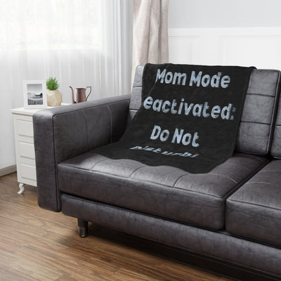 MOM MODE DEACTIVATED Plush Blanket