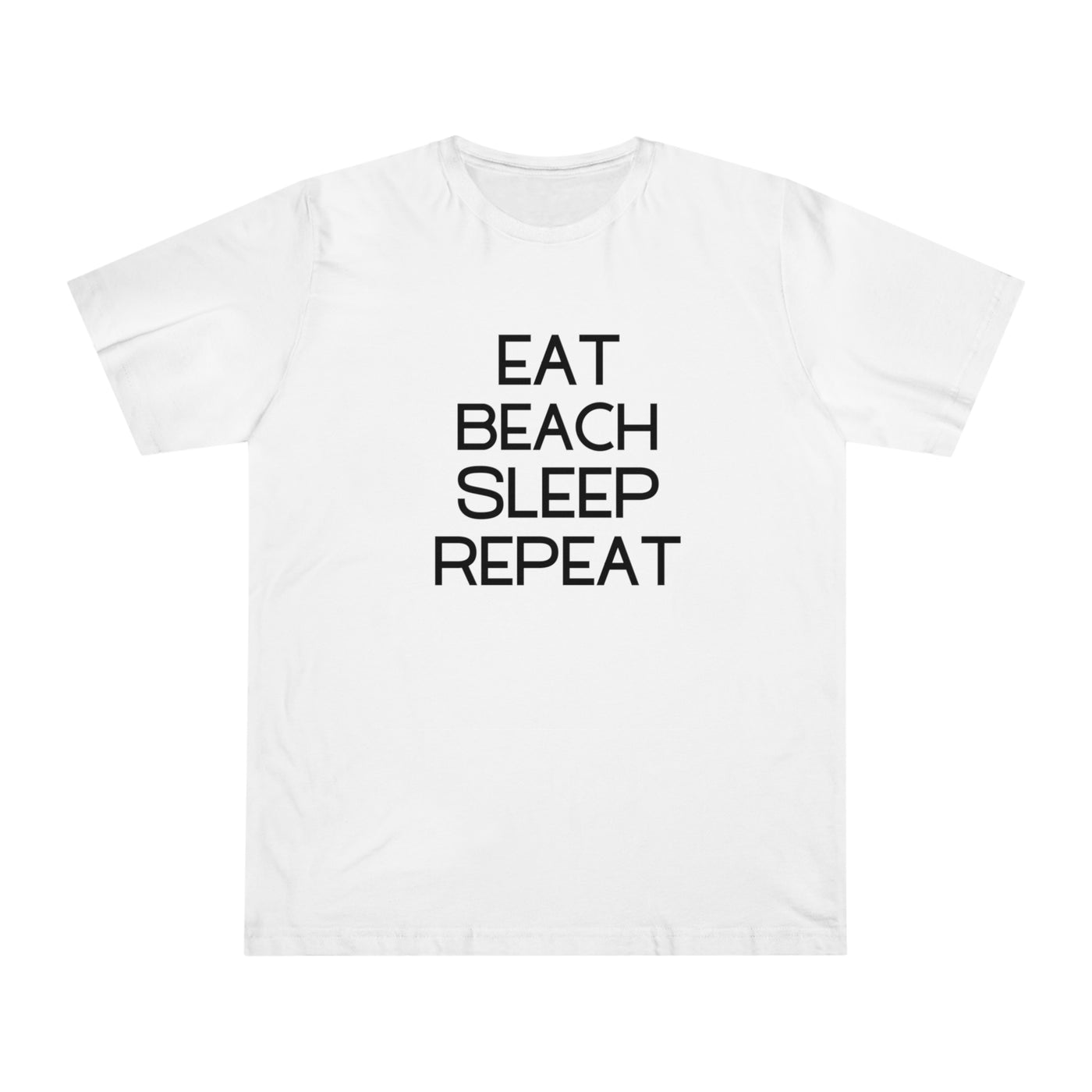 EAT, BEACH, SLEEP, REPEAT Unisex Deluxe T-shirt