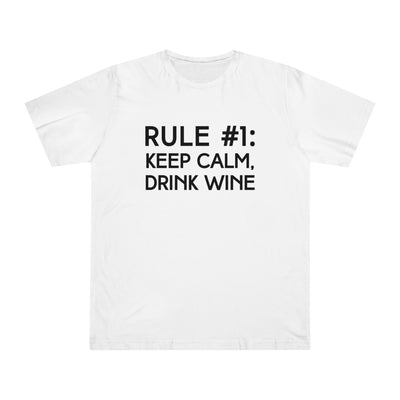 RULE NUMBER 1: KEEP CALM, DRINK WINE Unisex Deluxe T-shirt