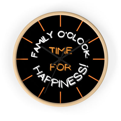 FAMILY O'CLOCK: TIME FOR HAPPINESS Wall Clock