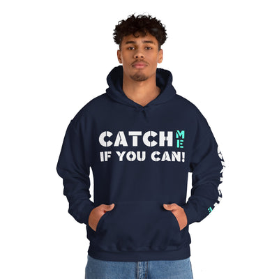 CATCH ME IF YOU CAN Unisex Heavy Blend™ Hooded Sweatshirt