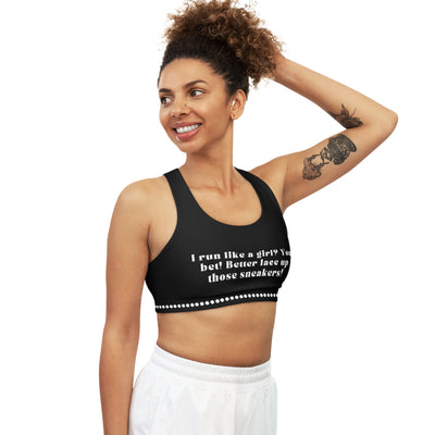 I RUN LIKE A GIRL? YOU BET! Seamless Sports Bra