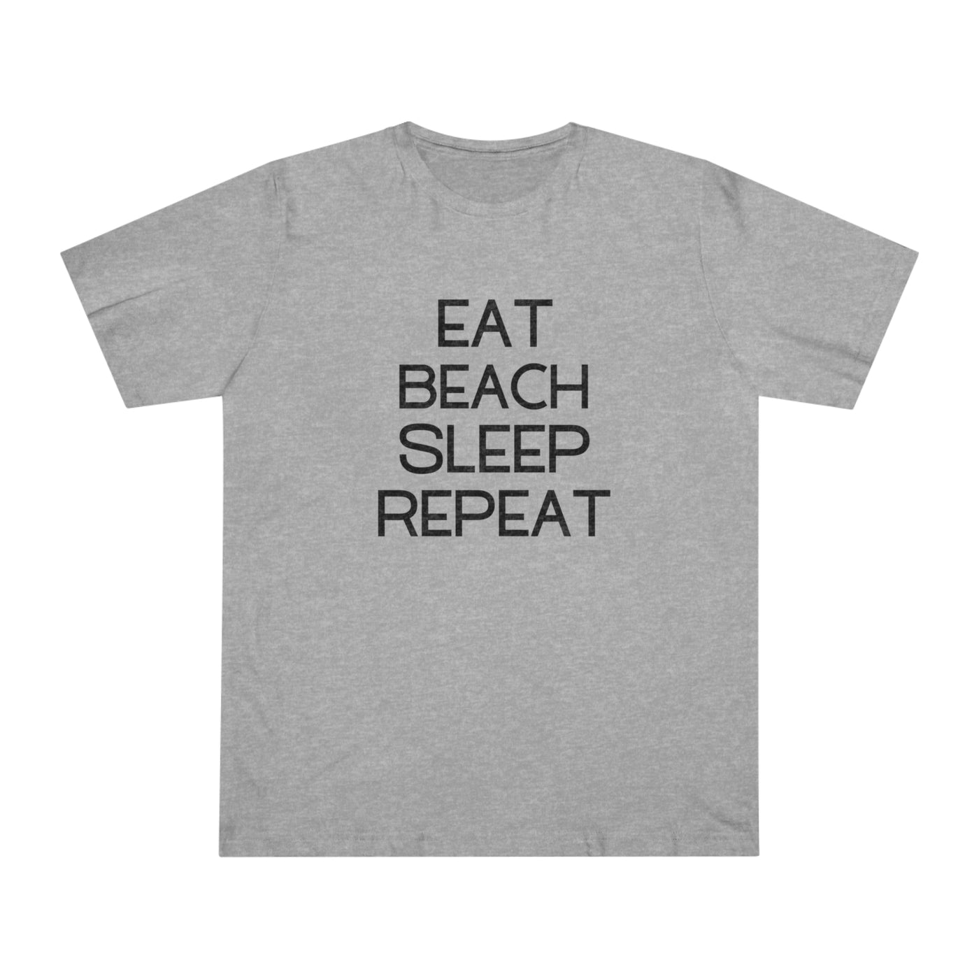 EAT, BEACH, SLEEP, REPEAT Unisex Deluxe T-shirt