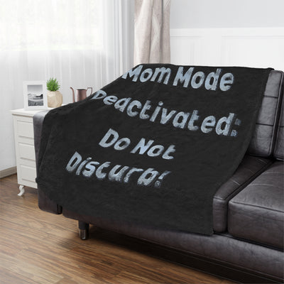 MOM MODE DEACTIVATED Plush Blanket