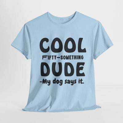 FIFTY-SOMETHING PAWSITIVELY COOL Heavy Cotton Tee
